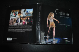 Céline Autour Du Monde Photographies Gérard SCHACHMES Editions De La Martinière 2009 - DION Biographie Bio Photo Concert - Muziek