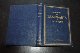 Annuaire Des Beaux-Arts De Belgique VI 1950 1951 Edition Maurice De Behogne & L Cols Galeries Académies Signatures RARE - België