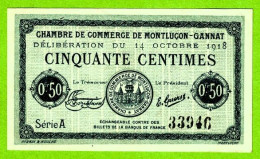 FRANCE / CHAMBRE De COMMERCE De MONTLUÇON - GANNAT /50 CENTIMES / 14 OCTOBRE 1918  N° 33946 / SERIE A / NEUF - Handelskammer