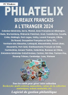 LOGICIEL PHILATELIX Bureaux Français à L'étranger 2024 (Gestion De Collections) - Français