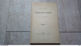 Dictionnaire De L'émigration Gasconne Par Lacave La Plagne Barris 1919 Numéroté Rare Généalogie Gers - Geschiedenis