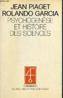 Psychogenèse Et Histoire Des Sciences - Collection " Nouvelle Bibliothèque Scientifique ". - Piaget Jean & Garcia Roland - Sciences