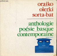 Anthologie De La Poésie Basque Contemporaine - édition Bilingue. - Oraiko Olerki Sorta-bat - 1988 - Ontwikkeling