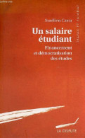 Un Salaire étudiant - Financement Et Démocratisation Des études - Collection " Travail Et Salariat ". - Casta Aurélien - - Geschiedenis