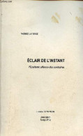 Eclair De L'instant L'exaltante Alliance Des Contraires - Dédicace De L'auteur. - Laforge Fabrice - 2009 - Gesigneerde Boeken