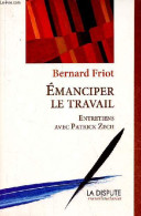 Emanciper Le Travail - Entretiens Avec Patrick Zech - édition Revue - Collection " Travail Et Salariat " - Dédicace De L - Libros Autografiados