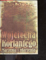 Wojciecha Korfantego "Marzenia I Zdarzenia" - ZIELINSKI WLADYSLAW - Wojciech Korfanty - 1984 - Cultura