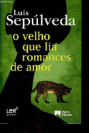 O Velho Que Lia Romances De Amor - Luis Sepulveda, Pedro Tamen (Traduction) - 2021 - Kultur
