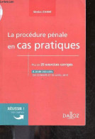 La Procedure Penale En Cas Pratiques - Plus De 20 Exercices Corriges Sur Les Notions Cles Du Programme - A Jour Des Lois - Recht