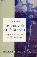 Le Pouvoir Et L'interdit - Royauté Et Religion En Afrique Noire - Essais D'ethnologie Comparative - Collection " Science - Geschiedenis