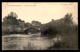 30 - ROQUEMAURE - PONT SUR LE CANAL - Roquemaure