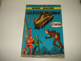 C54 / Marc Dacier N° 6  " Les 7 Cités De Cibola " E.O. De 1963 - Petit Prix - Autres & Non Classés