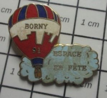 3319 Pin's Pins / Beau Et Rare : MONTGOLFIERES / BALLON LIBRE ET NUAGE BORNY ESPACE EN FETE - Airships