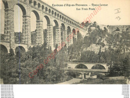 13. ROQUEFAVOUR . Les Trois Ponts . - Roquefavour