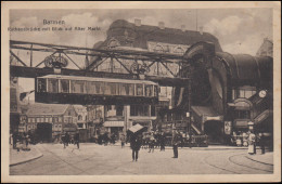 AK Barmen Rathausbrücke Mit Blick Auf Alten Markt Und Schwebebahn, 6.9.1918 - Otros (Tierra)