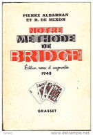 C1 Albarran Nexon NOTRE METHODE DE BRIDGE Epuise PORT INCLUS FRANCE - Juegos De Sociedad