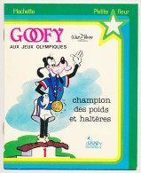 Walt Disney GOOFY Aux Jeux Olympiques Champion Des Poids Et Haltères Goofy Olympique  Collection Petite Fleur - Hachette