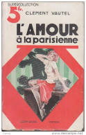 C1 Clement VAUTEL L Amour A La Parisienne 1932 EPUISE Couverture CLERICE PORT INCLUS FRANCE - 1901-1940