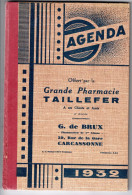 AGENDA 1932 Offert Par La PHARMACIE TAILLEFER G. De BRUX à CARCASSONNE . BIERE Imprimeur à BORDEAUX - Sonstige & Ohne Zuordnung