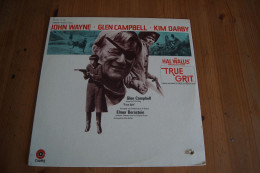 TRUE GRIT BERNSTEIN JOHN WAYNE GLEN CAMPBELL KIM DARBY RARE  LP AMERICAIN 1969 - Soundtracks, Film Music