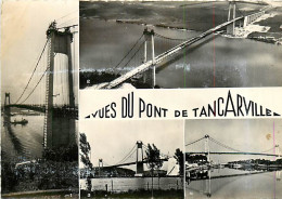 76* TANCARVILLE Pont   Multivues  CPSM (10x15cm)          MA74-0507 - Tancarville