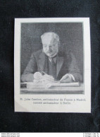 Jules Cambon, Ambasciatore Di Francia A Madrid E A Berlino Stampa Del 1907 - Autres & Non Classés