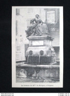 La Fontana Di Marie De Rabutin-Chantal, A Grignan, In Francia Stampa Del 1902 - Sonstige & Ohne Zuordnung