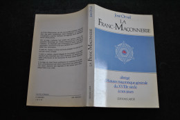 José ORVAL La Franc-Maçonnerie Abrégé D'Histoire Maçonnique Générale Du XVIIIè Siècle à Nos Jours Franc-Maçon Hiram - Esotérisme