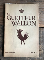 LE GUETTEUR WALLON 4 1960 Régionalisme Mondorf Les Bains Castel D'Altwies Lessive Village De La Lesse Chanson Moncrabeau - Belgique