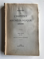 BULLETIN DE L'INSTITUT ARCHEOLOGIQUE LIEGEOIS 1959 1960 Georges HANSOTTE Tables Générales Des Tomes 33 à 65 1902 1945  - Belgique