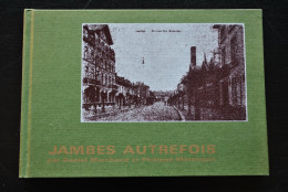 JAMBES AUTREFOIS Par Daniel Marchand Et Philippe Mottequin Régionalisme Cartes Postales Anciennes Félix ROUSSEAU - Belgique