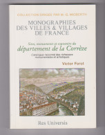 CORREZE  -   MONOGRAPHIE .. SITES, MONUMENTS ET SOUVENIRS DU DEPARTEMENT DE LA CORREZE .  VICTOR FOROT .1993 . - Limousin