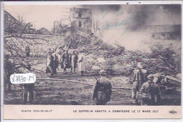 COMPIEGNE- LE ZEPPELIN ABATTU A COMPIEGNE LE 17 MARS 1917- ELD - Compiegne