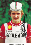 CARTE CYCLISME DANNY VAN BAELEN SIGNEEE TEAM BOYULE D'OR 1983 ( COUPE FORMAT 10,3 X 15, VOIR PARTIE ARRIERE ) - Radsport