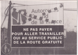 NE PAS PAYER POUR ALLER TRAVAILLER OUI AU SERVICE PUBLIC DE LA ROUTE GRATUITE - Grèves