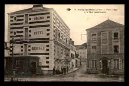 03 - NERIS-LES-BAINS - PLACE CESAR ET RUE ST-JOSEPH - GRAND HOTEL BERGER - Neris Les Bains