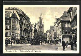 AK Freiburg I. Br., Kaiserstrasse Mit Martinstor  - Freiburg I. Br.