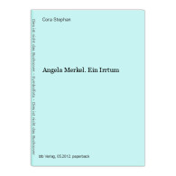 Angela Merkel. Ein Irrtum - Otros & Sin Clasificación