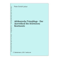 Afrikanische Totenklage - Der Ausverkauf Des Schwarzen Kontinents - Otros & Sin Clasificación