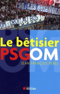 Le Bêtisier Psg/om (2009) De Jean-François Pérès - Humour