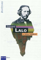 Edouard Lalo (2009) De Gilles Thieblot - Musica