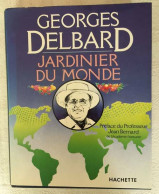 Jardinier Du Monde (1986) De Georges Delbard - Giardinaggio