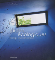 Jardins écologiques : Ecology Source Of Creation. Bilingue Français/anglais (2010) De Sophie Barbaux - Giardinaggio