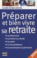 Préparer Et Bien Vivre Sa Retraite (2009) De Agnès Chambraud - Recht