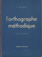 L'orthographe Méthodique CE1 (1962) De P. Denève - 6-12 Jaar