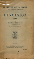 Au Service De La France Tome V : L'invasion 1914 (1928) De Raymond Poincaré - Guerre 1914-18