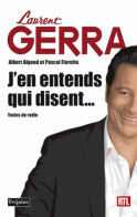 J'en Entends Qui Disent.... Textes De Radio (2013) De Laurent Gerra - Humor