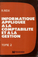 Informatique Appliquee à La Gestion. Enseignement Technique Superieur. 2 (1983) De R. Reix - 18 Anni E Più