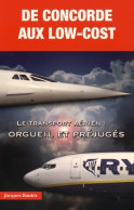 De Concorde Aux Low-cost - Le Transport Aérien : Orgueil Et Préjugés (2015) De Jacques Bankir - AeroAirplanes