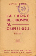 La Farce De L'homme Au Chapeau Gris (0) De Joanny Girard - Autres & Non Classés